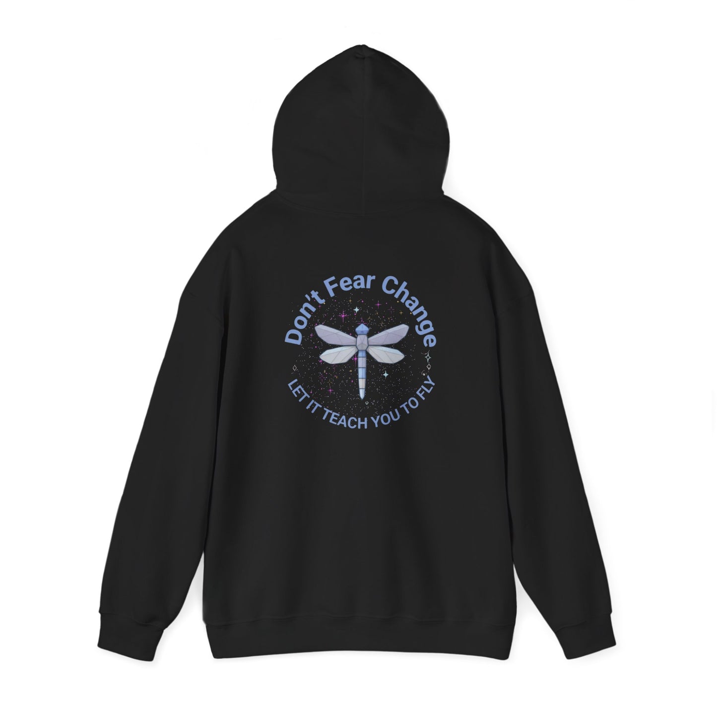 Don't Fear Change Hooded Sweatshirt