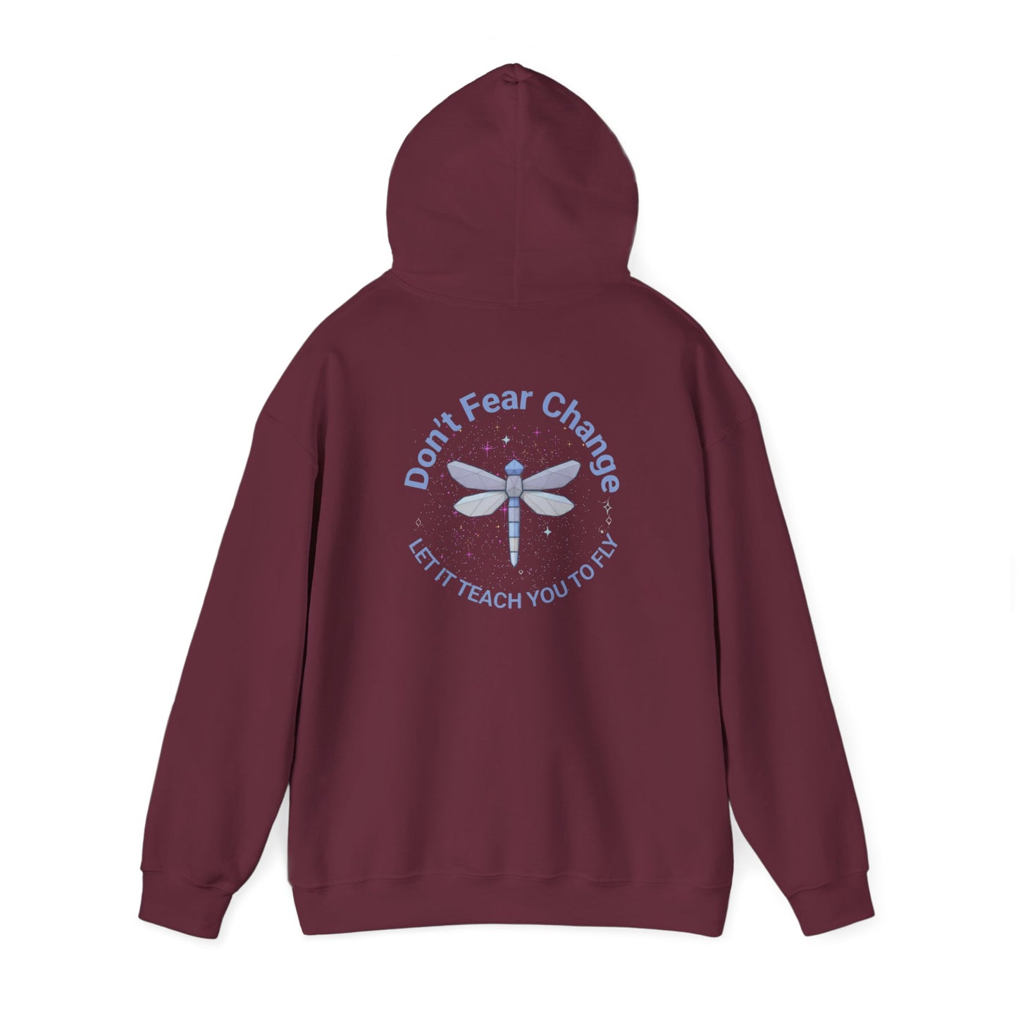 Don't Fear Change Hooded Sweatshirt