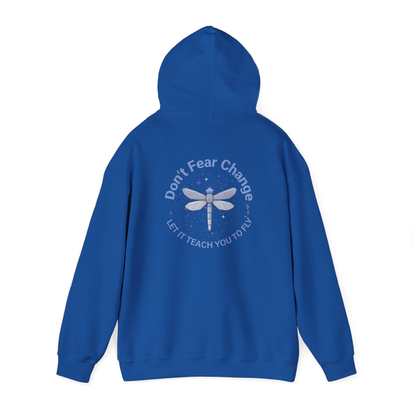 Don't Fear Change Hooded Sweatshirt