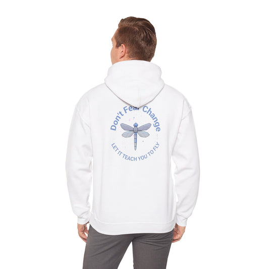 Don't Fear Change Hooded Sweatshirt